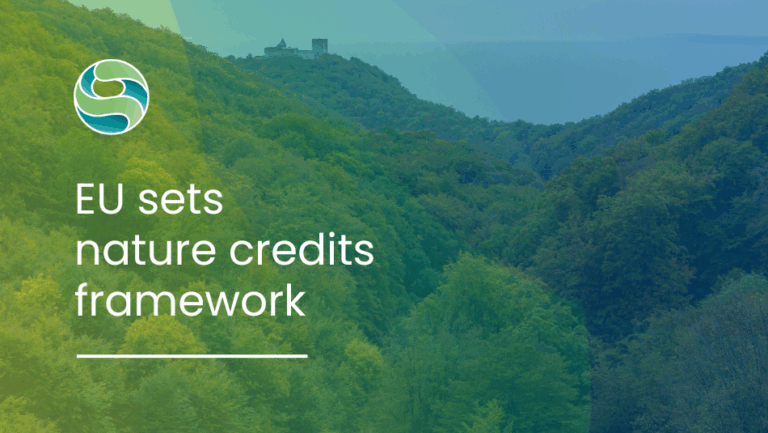 The European Union unveils its Roadmap Toward Nature Credits – an opportunity to restore trust and generate real value through integrity